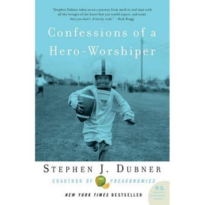Confessions of a Hero-Worshiper - by  Stephen J Dubner (Paperback) - 1 of 1