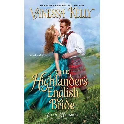 The Highlander's English Bride - (Clan Kendrick) by  Vanessa Kelly (Paperback)