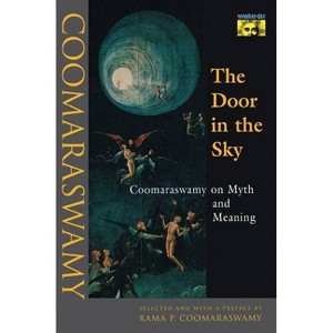 The Door in the Sky - by  Ananda K Coomaraswamy (Paperback) - 1 of 1