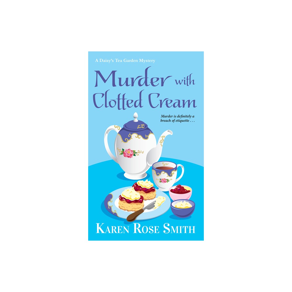 Murder with Clotted Cream - (Daisys Tea Garden Mystery) by Karen Rose Smith (Paperback)