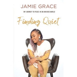 Finding Quiet - by  Jamie Grace (Paperback) - 1 of 1
