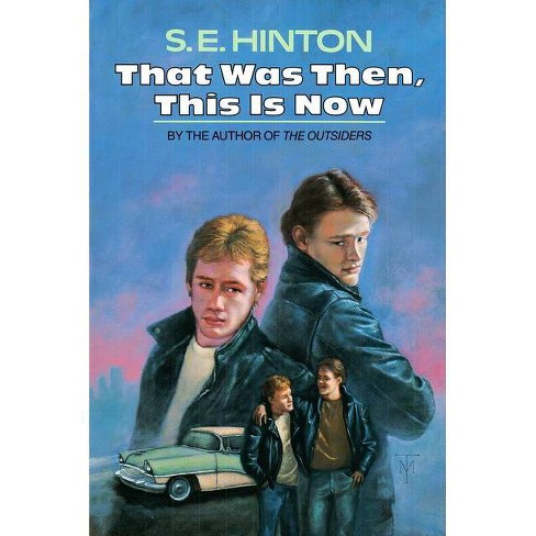 That Was Then This Is Now By S E Hinton Hardcover Target