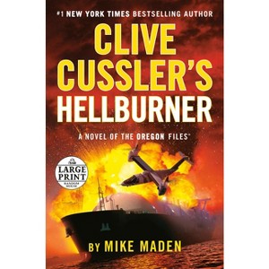 Clive Cussler's Hellburner - (Oregon Files) Large Print by  Mike Maden (Paperback) - 1 of 1