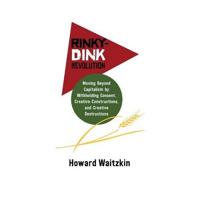 Rinky-Dink Revolution - by  Howard Waitzkin (Paperback)