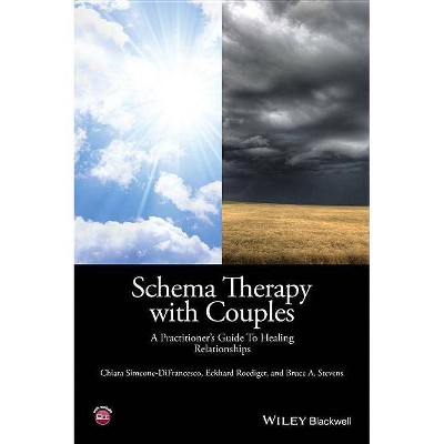 Schema Therapy with Couples - by  Chiara Simeone-Difrancesco & Eckhard Roediger & Bruce A Stevens (Paperback)