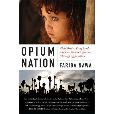 Opium Nation - by  Fariba Nawa (Paperback)