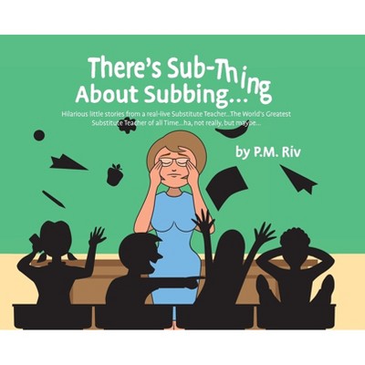 There's Sub-Thing About Subbing... - by P M Riv
