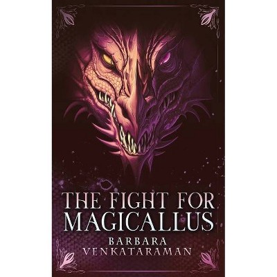 The Fight for Magicallus - by  Barbara Venkataraman (Paperback)