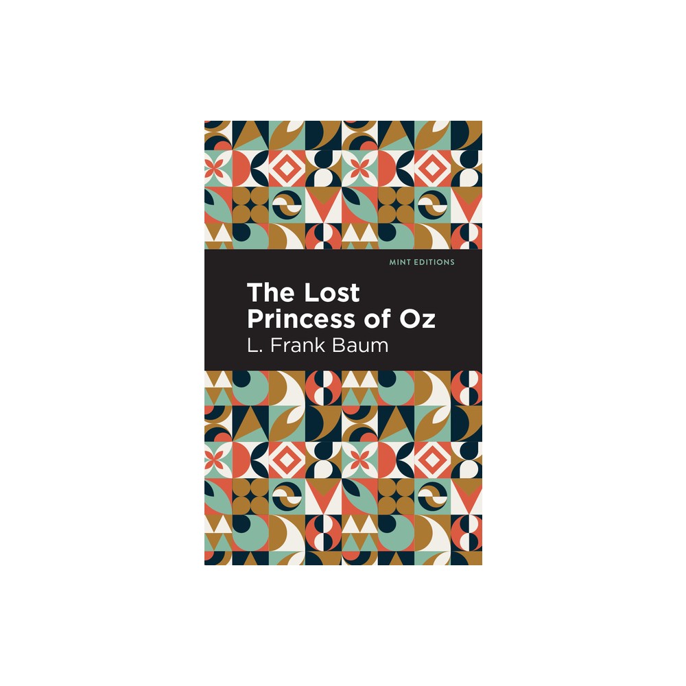 The Lost Princess of Oz - (Mint Editions (the Childrens Library)) by L Frank Baum (Hardcover)