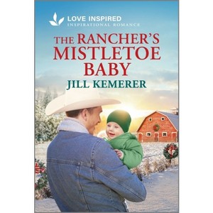 The Rancher's Mistletoe Baby - (Wyoming Inheritance) by  Jill Kemerer (Paperback) - 1 of 1