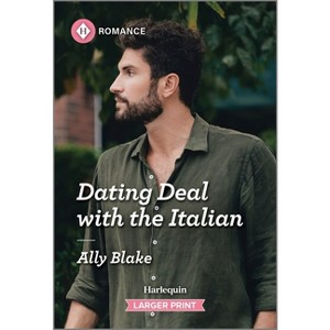 Dating Deal with the Italian - Large Print by  Ally Blake (Paperback) - 1 of 1