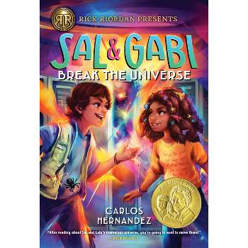 Rick Riordan Presents: Sal and Gabi Break the Universe-A Sal and Gabi Novel, Book 1 - by  Carlos Hernandez (Paperback)