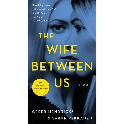 The Wife Between Us - by  Greer Hendricks & Sarah Pekkanen (Paperback) - image 1 of 1