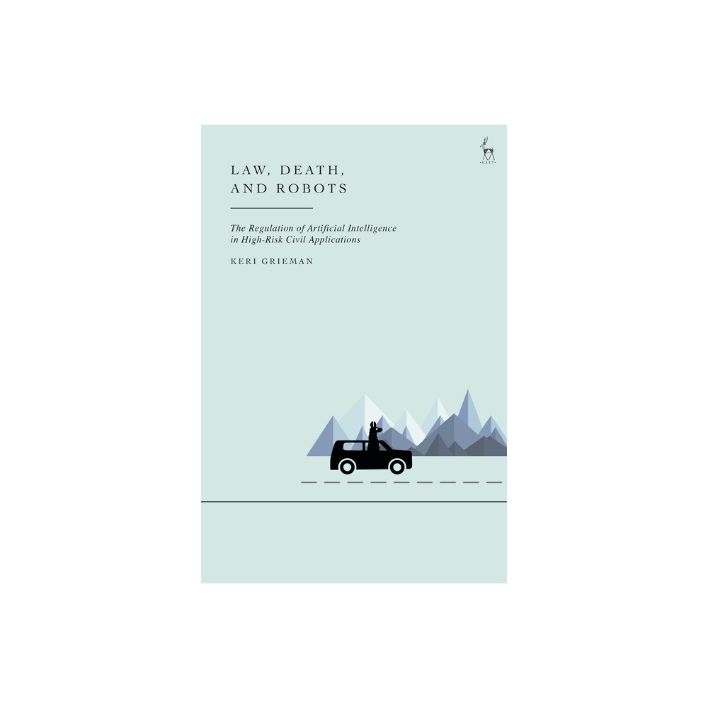 Law, Death, and Robots - by Keri Grieman (Paperback)