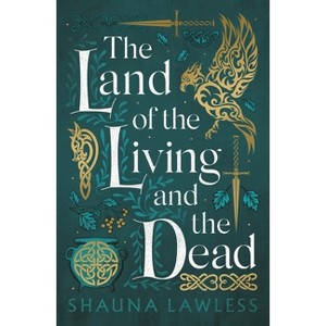 The Land of the Living and the Dead - (Gael Song) by Shauna Lawless - 1 of 1