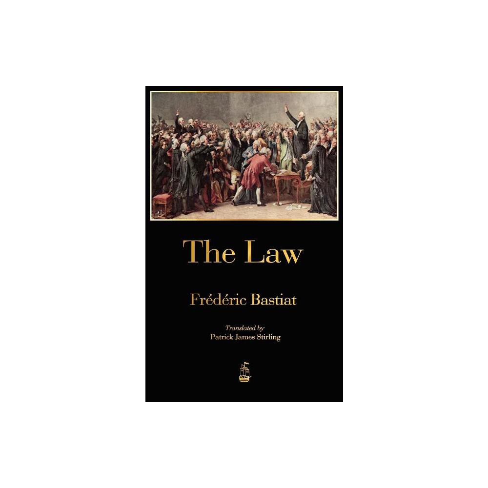 The Law - by Frédéric Bastiat (Paperback)