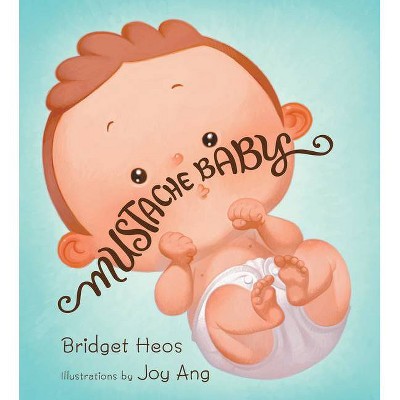 Mustache Baby (Lap Board Book) - by  Bridget Heos