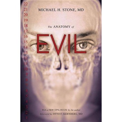 The Anatomy of Evil - by  Michael H Stone MD (Paperback)