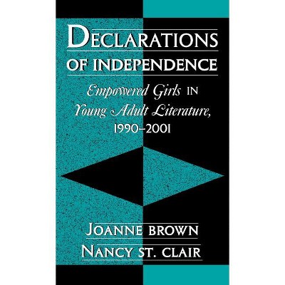 Declarations of Independence - (Studies in Young Adult Literature) Annotated by  Joanne Brown & Nancy Clair (Hardcover)