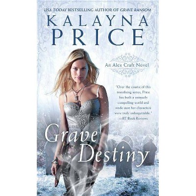 Grave Destiny - (Alex Craft Novels) by  Kalayna Price (Paperback)