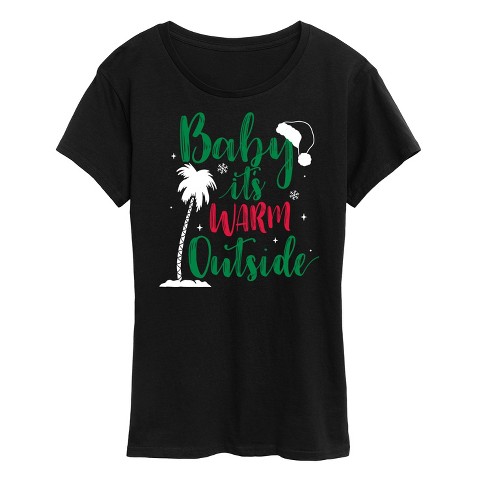 Women's - Instant Message - Baby Its Warm Outside Christmas Short Sleeve Graphic T-Shirt - image 1 of 4