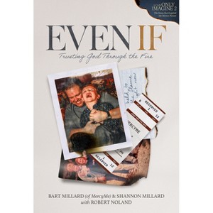 Even If - by  Bart Millard & Shannon Millard & Robert Noland (Hardcover) - 1 of 1