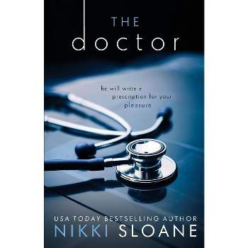 The Doctor - (Nashville Neighborhood) by  Nikki Sloane (Paperback)