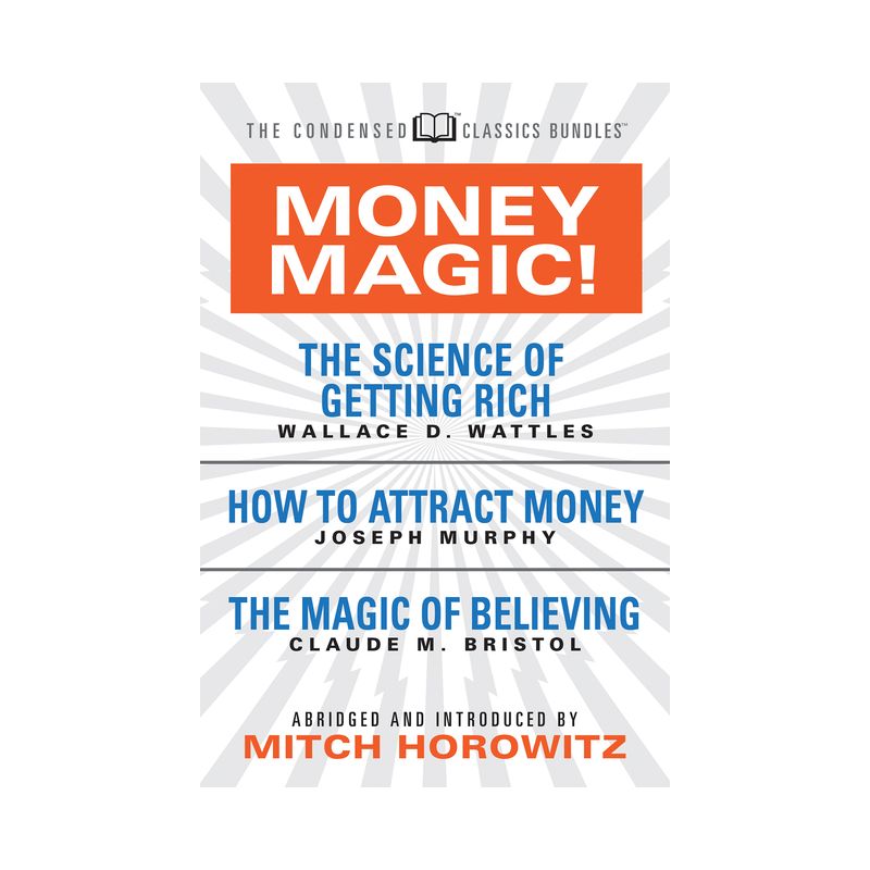 Money Magic! (Condensed Classics) - Abridged by  Wallace D Wattles & Joseph Murphy (Paperback), 1 of 2