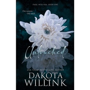 Untouched - (Fade Into You) by  Dakota Willink (Paperback) - 1 of 1