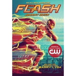 The Flash: Johnny Quick - by  Barry Lyga (Paperback) - 1 of 1
