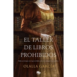 El Taller de Libros Prohibidos/ The Shop of Forbidden Books - by  Olalla García (Paperback) - 1 of 1