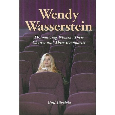 Wendy Wasserstein - by  Gail Ciociola (Paperback)