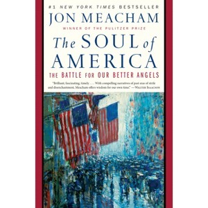 The Soul of America: The Battle For Our Better Angels by Jon Meacham (Hardcover) - 1 of 1