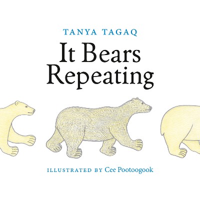 It Bears Repeating - by  Tanya Tagaq (Hardcover)