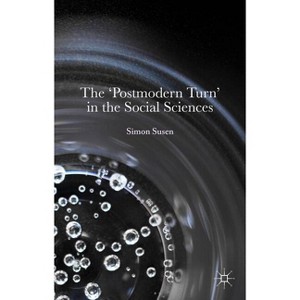 The 'Postmodern Turn' in the Social Sciences - by  Simon Susen (Hardcover) - 1 of 1