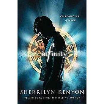 Infinity ( Chronicles of Nick) (Reprint) (Paperback) by Sherrilyn Kenyon