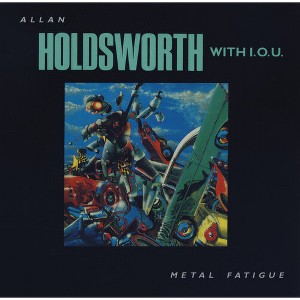 Allan Holdsworth - Metal Fatigue (CD) - 1 of 1