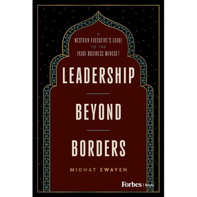 Leadership Beyond Borders - by  Midhat Zwayen (Hardcover)