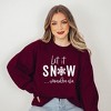 Simply Sage Market Women's Graphic Sweatshirt Let It Snow Somewhere Else - 2 of 3