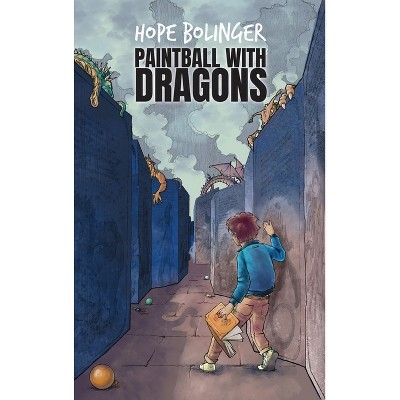 Paintball with Dragons - by  Hope Bolinger (Paperback)