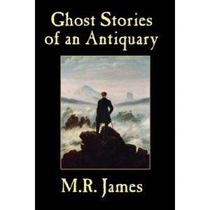 Ghost Stories of an Antiquary - by M R James & Montague Rhodes James - 1 of 1