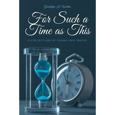 For Such a Time as This - by  Gwendolyn H Walters (Paperback)