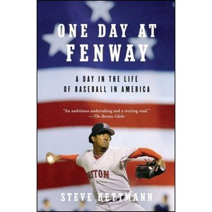 One Day at Fenway - by  Steve Kettmann (Paperback) - 1 of 1