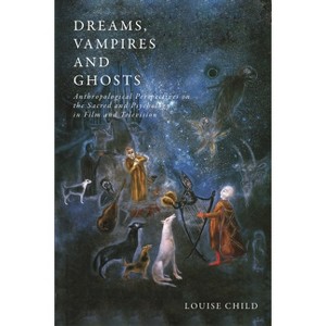 Dreams, Vampires and Ghosts - by Louise Child - 1 of 1