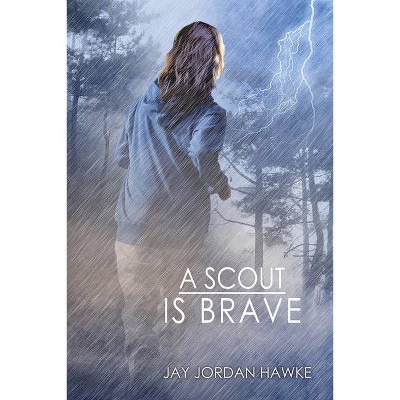 A Scout Is Brave - (Two-Spirit Chronicles) 2nd Edition by  Jay Jordan Hawke (Paperback)