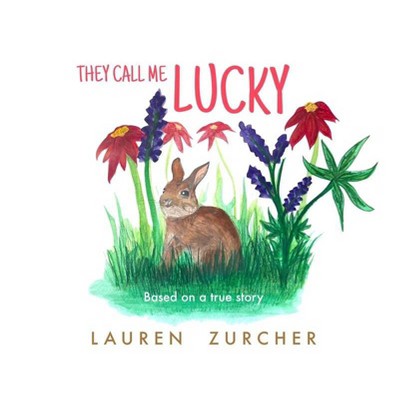 They Call Me Lucky - by  Lauren Zurcher (Hardcover)