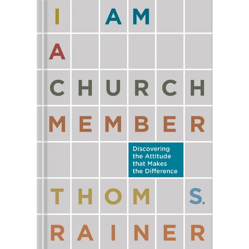 I Am A Church Member - By Thom S Rainer (hardcover) : Target
