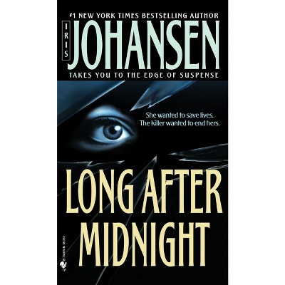 Long After Midnight - by  Iris Johansen (Paperback)