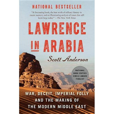 Lawrence in Arabia - by  Scott Anderson (Paperback)
