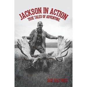 Jackson in Action - by  Jack Dale West (Paperback) - 1 of 1